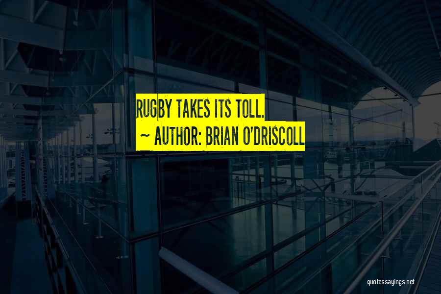 Brian O Driscoll Quotes By Brian O'Driscoll