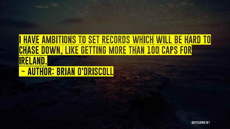 Brian O Driscoll Quotes By Brian O'Driscoll