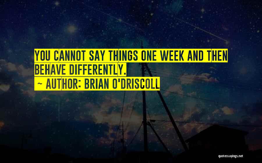 Brian O'nolan Quotes By Brian O'Driscoll