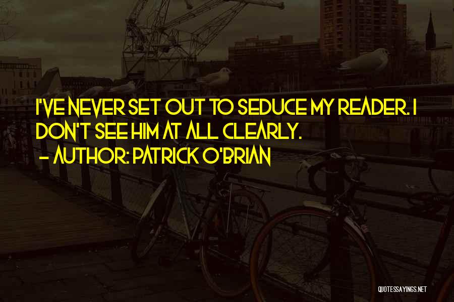 Brian O'nolan Quotes By Patrick O'Brian