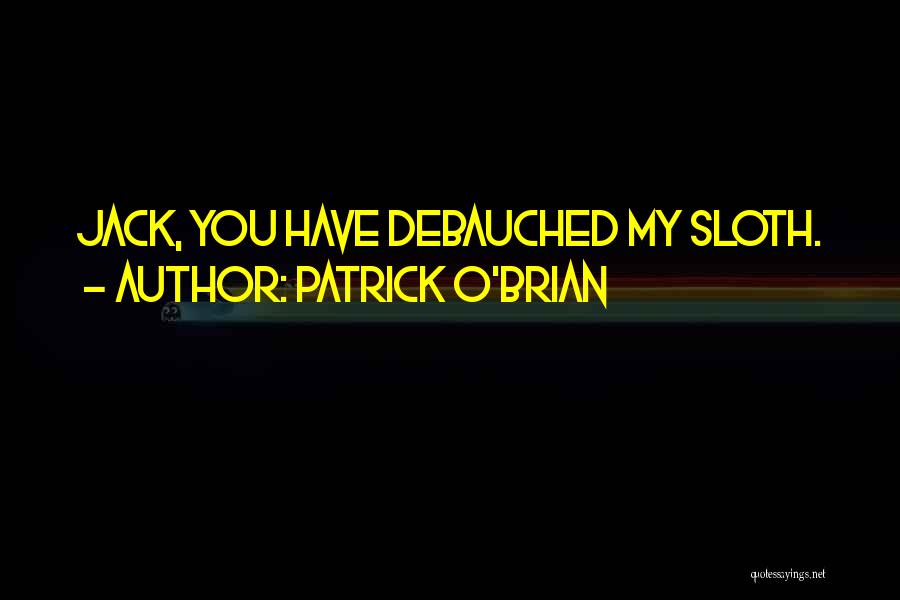 Brian O'nolan Quotes By Patrick O'Brian