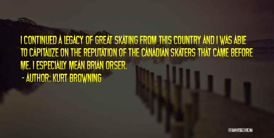 Brian Orser Quotes By Kurt Browning