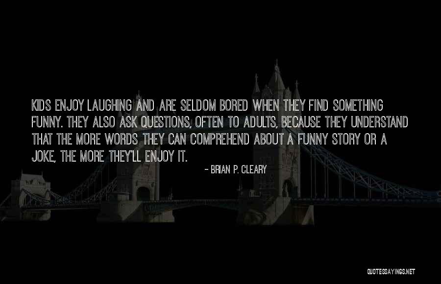 Brian P. Cleary Quotes 2196714