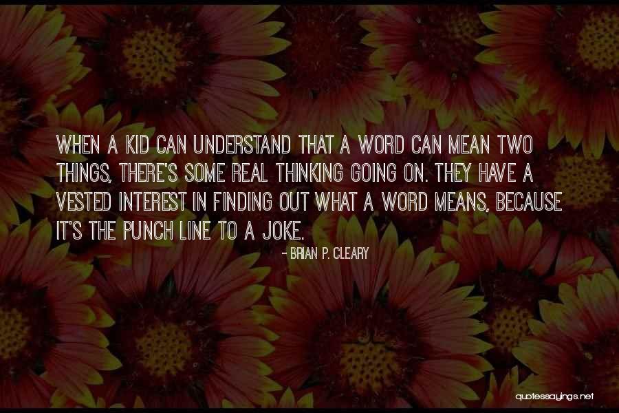 Brian P. Cleary Quotes 2262640 Brian P. Cleary Quotes 2262640