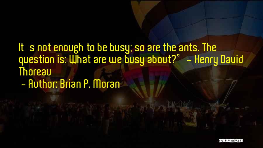 Brian P. Moran Quotes 871026