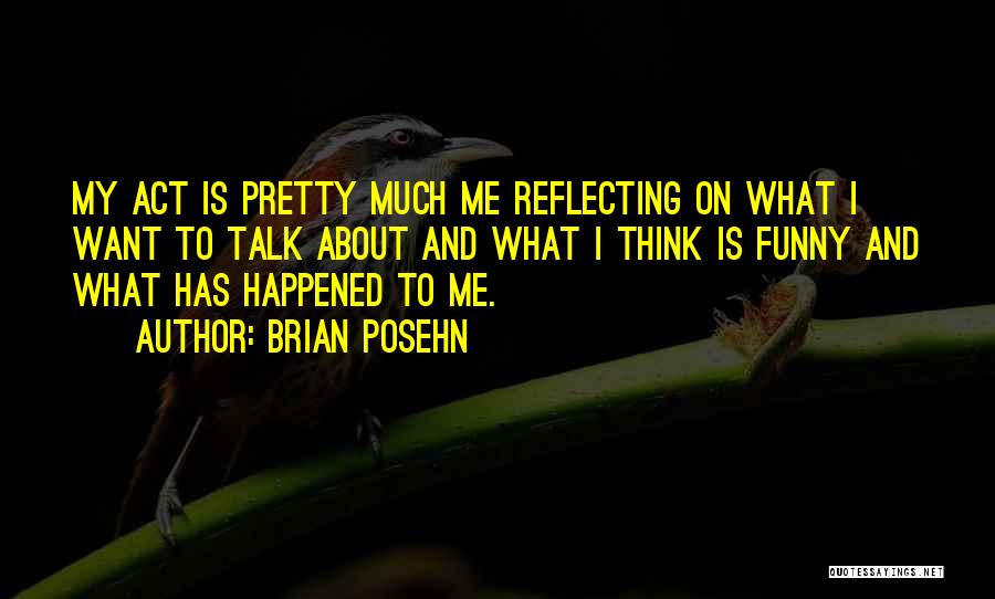 Brian Posehn Funny Quotes By Brian Posehn