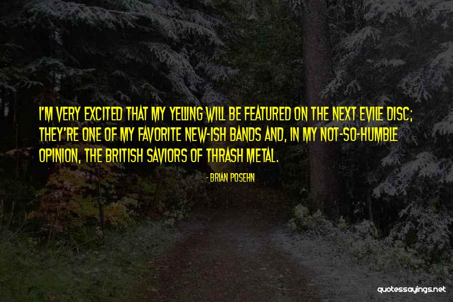 Brian Posehn Metal Quotes By Brian Posehn Brian Posehn Metal Quotes By Brian Posehn