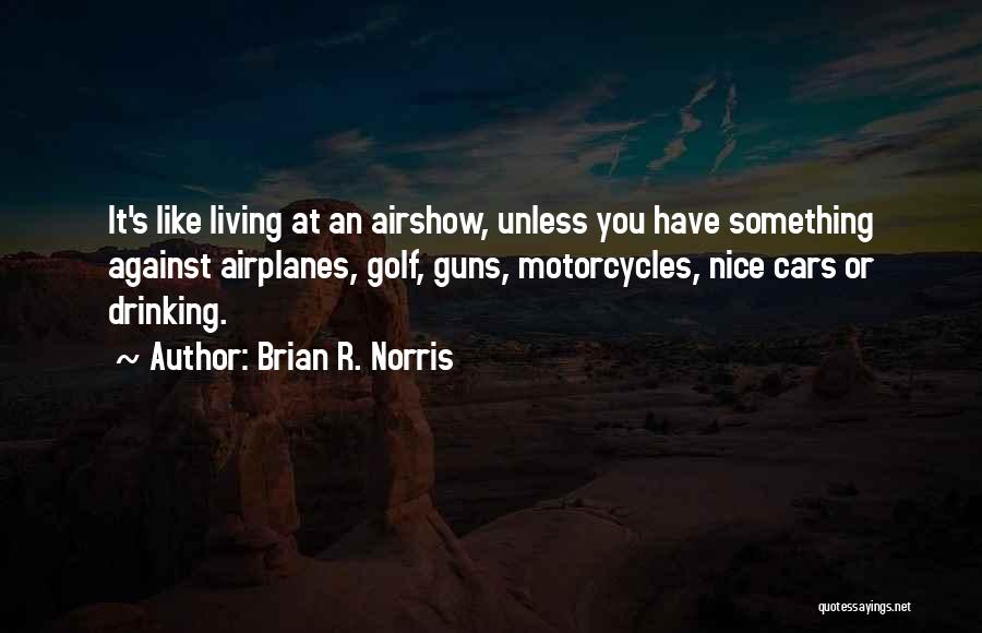 Brian R. Norris Quotes 1205470