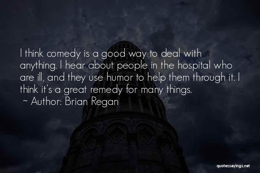 Brian Regan Comedy Quotes By Brian Regan