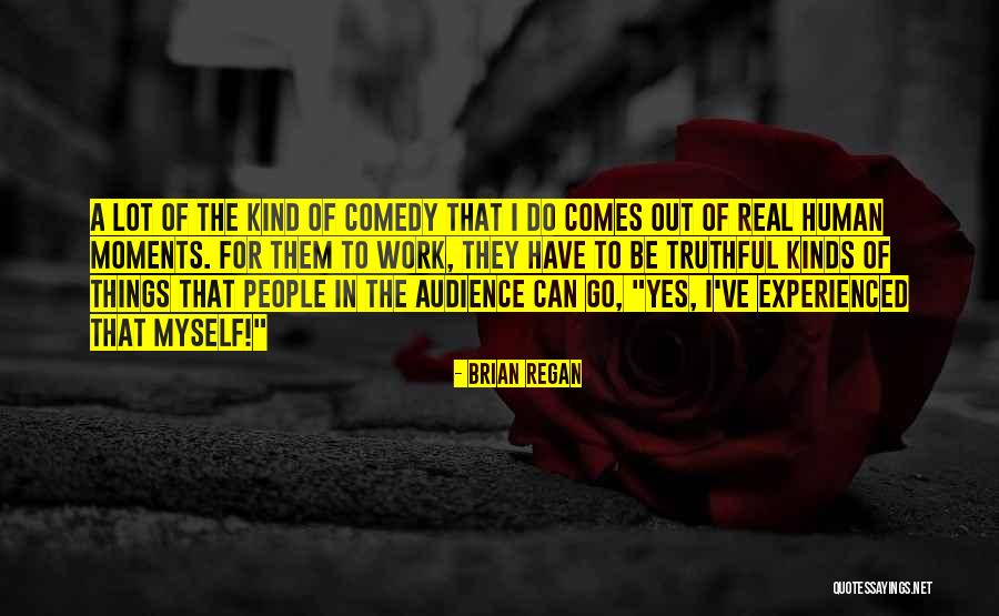 Brian Regan Comedy Quotes By Brian Regan