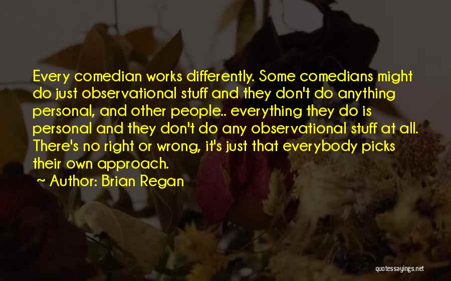 Brian Regan Quotes 1112327