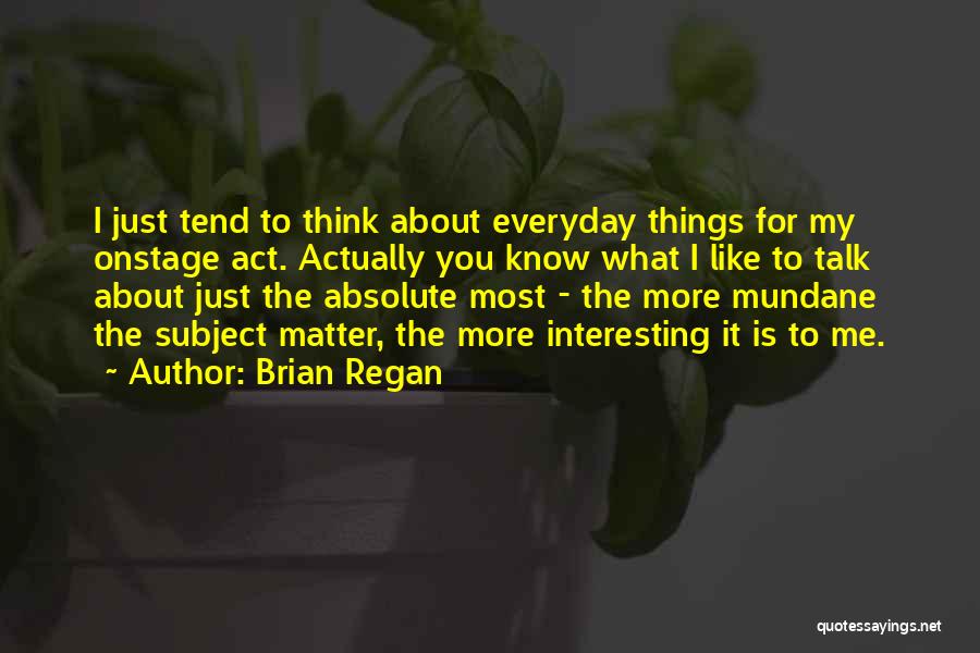 Brian Regan Quotes 1291237