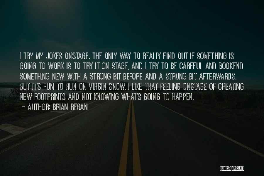 Brian Regan Quotes 1362362