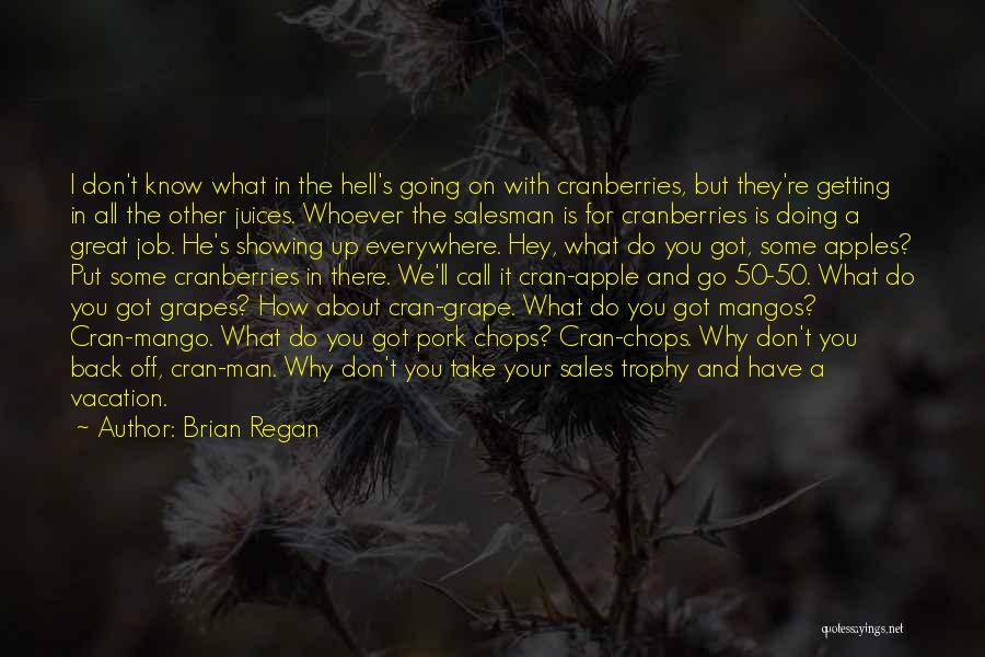 Brian Regan Quotes 1688187
