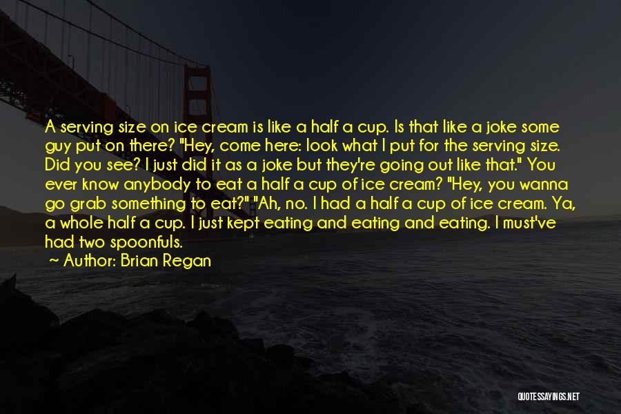 Brian Regan Quotes 1770117