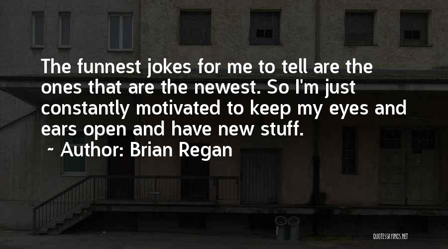 Brian Regan Quotes 1922244