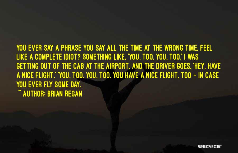 Brian Regan Quotes 371865