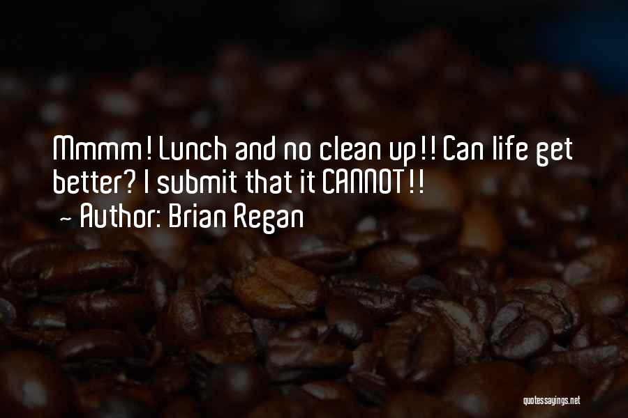 Brian Regan Quotes 454122