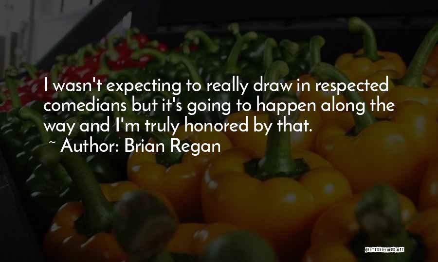 Brian Regan Quotes 456488