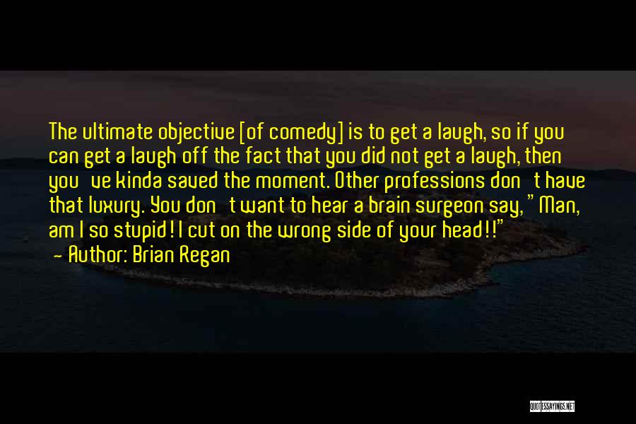 Brian Regan Quotes 634661