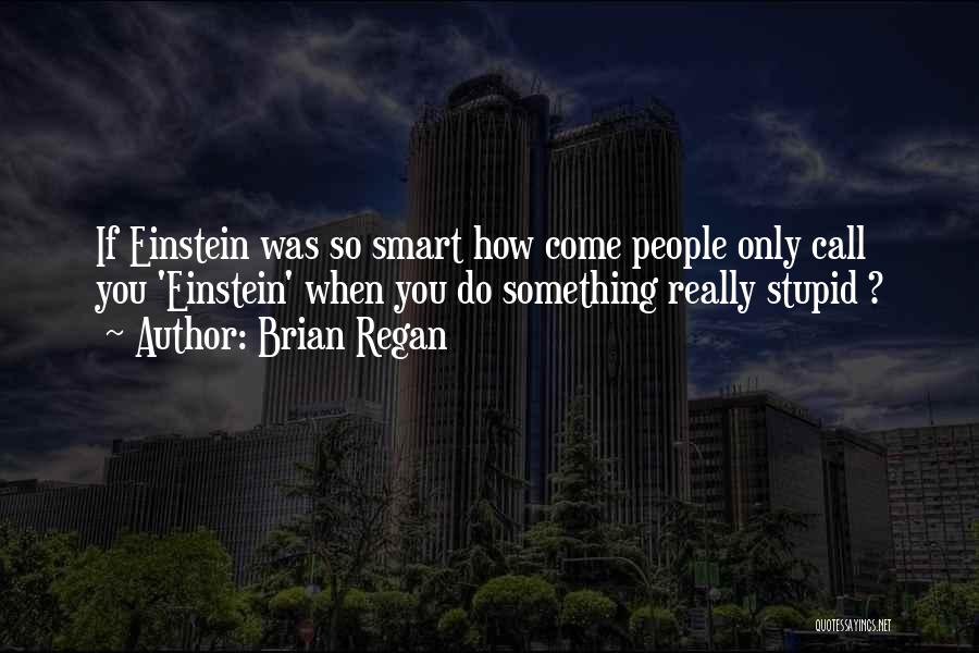 Brian Regan Quotes 651438