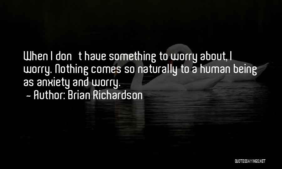 Brian Richardson Quotes 253155