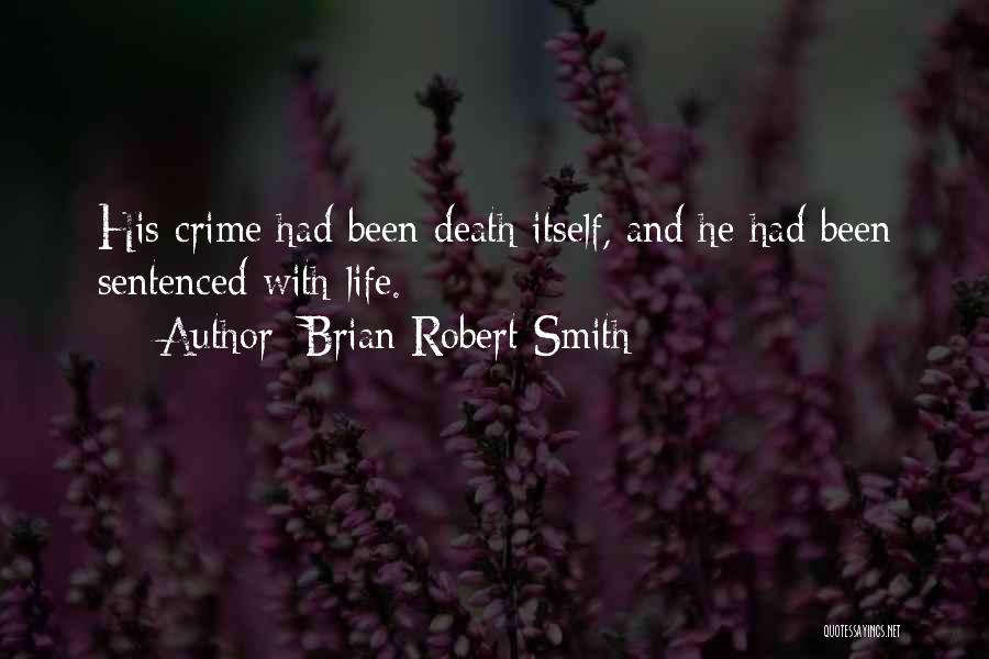 Brian Robert Smith Quotes 255864