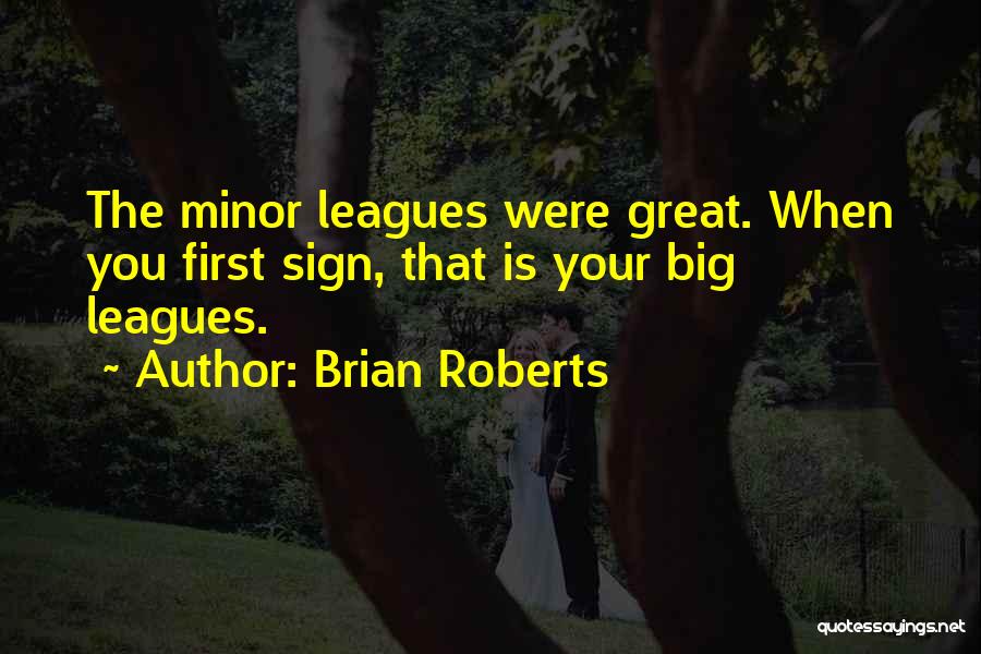 Brian Roberts Quotes 145198