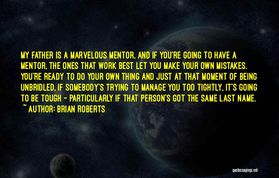 Brian Roberts Quotes 1906794