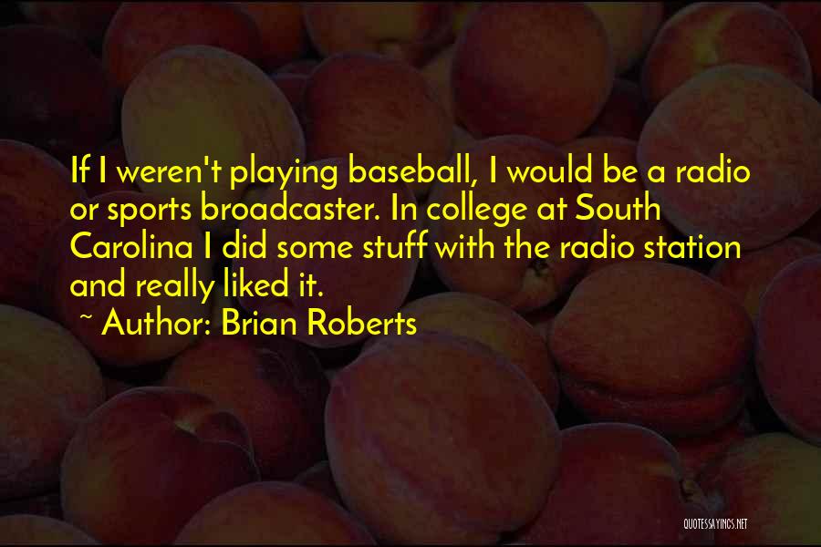 Brian Roberts Quotes 608462