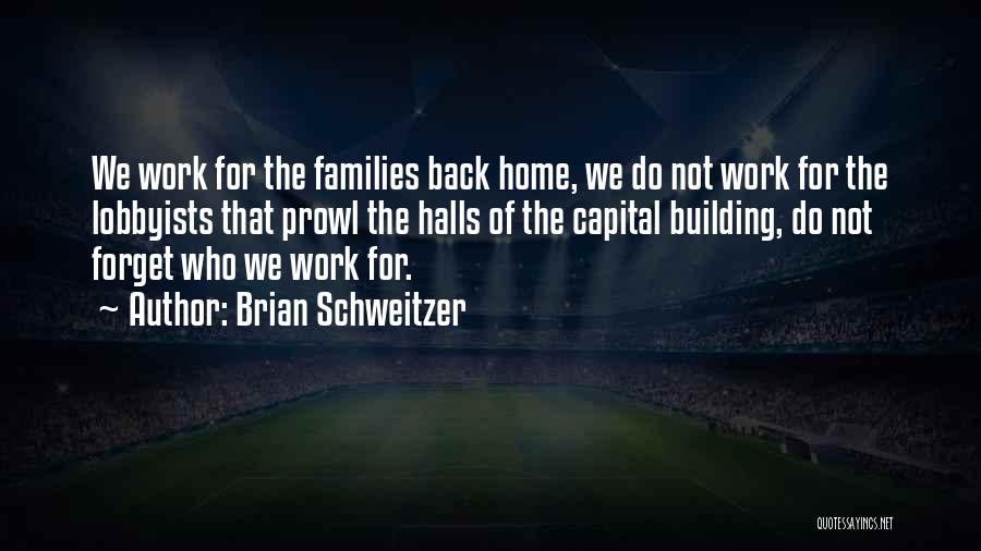 Brian Schweitzer Quotes 1035433