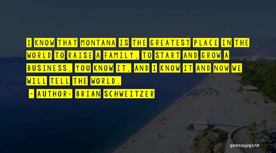 Brian Schweitzer Quotes 1049734