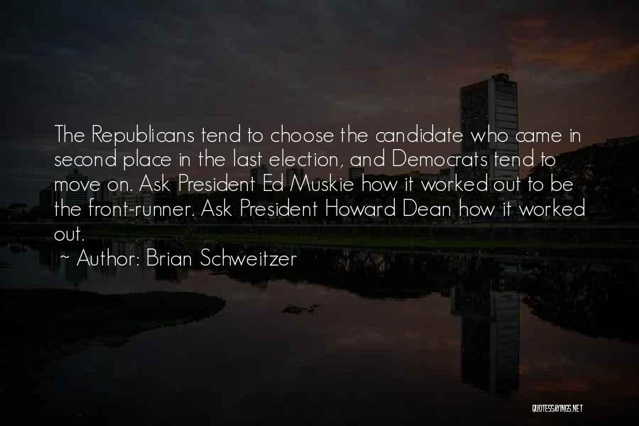 Brian Schweitzer Quotes 1472431