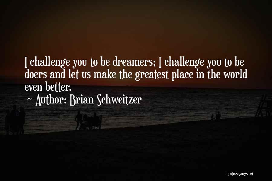 Brian Schweitzer Quotes 1709769