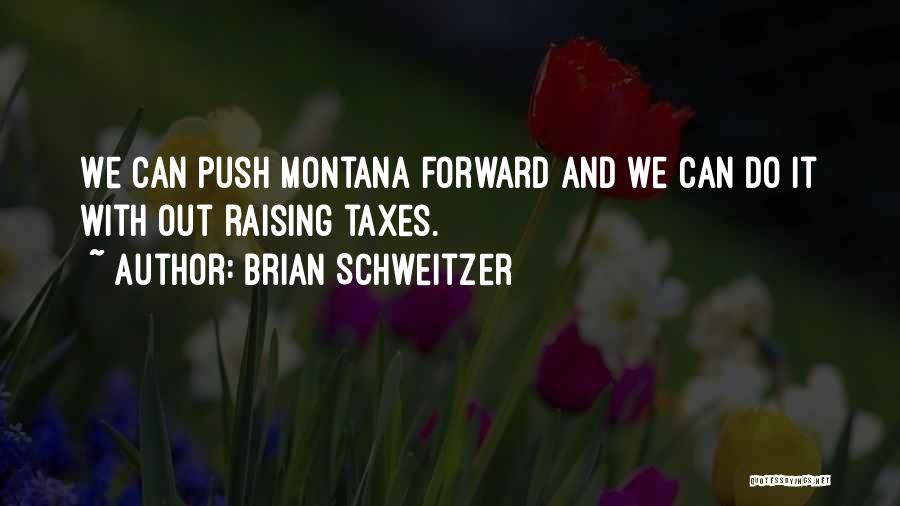 Brian Schweitzer Quotes 1916673