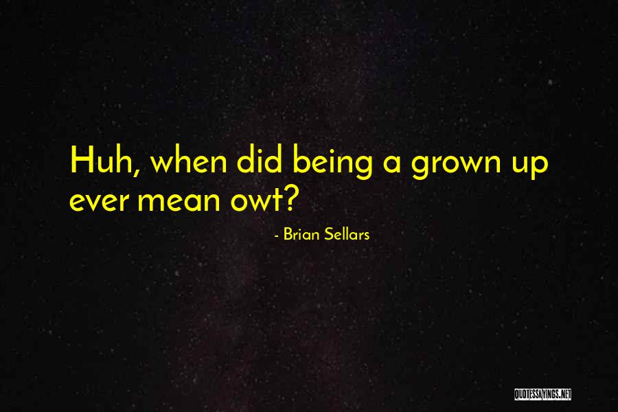 Brian Sellars Quotes 785372