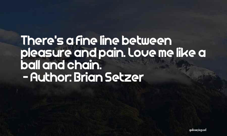 Brian Setzer Quotes 1056601
