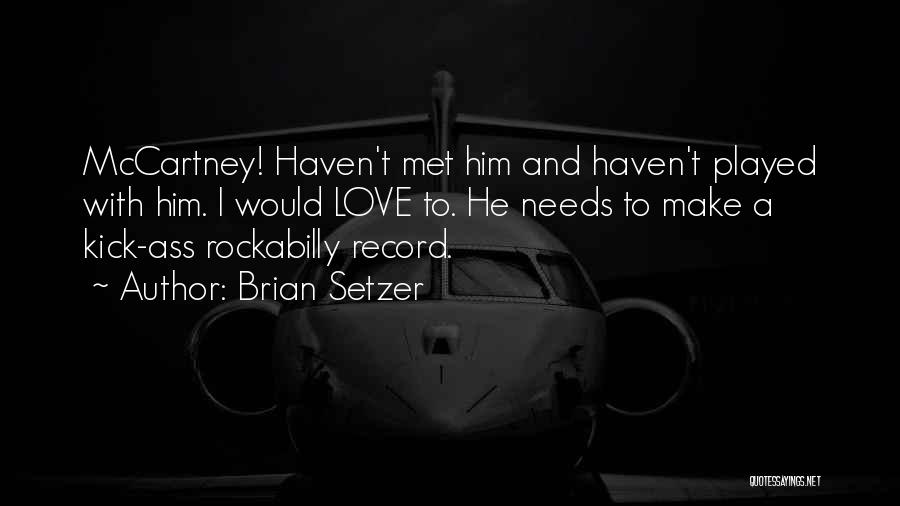 Brian Setzer Quotes 1189379