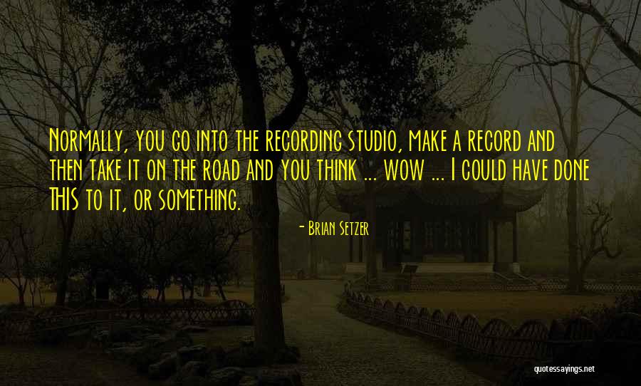 Brian Setzer Quotes 2044026 Brian Setzer Quotes 2044026