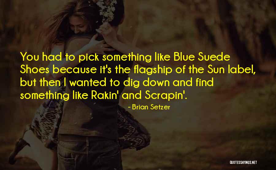 Brian Setzer Quotes 2157428