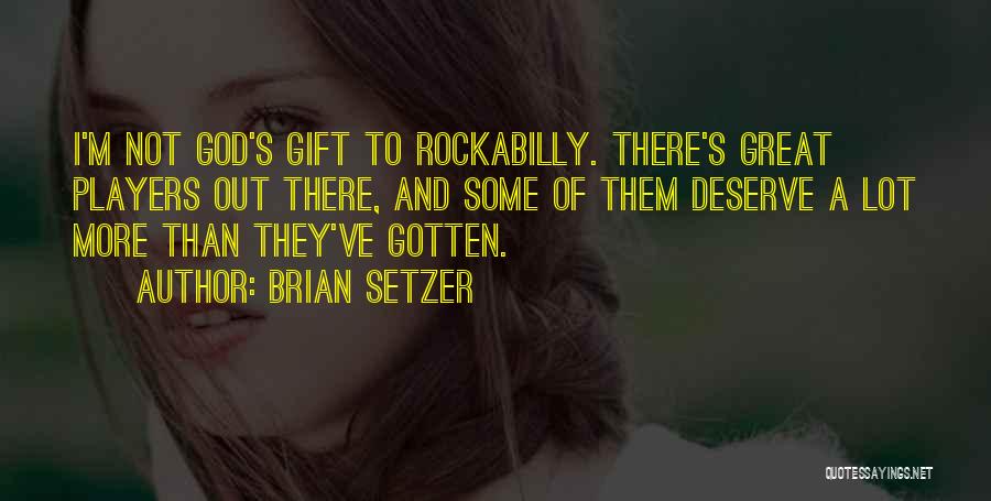 Brian Setzer Quotes 2240112