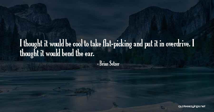 Brian Setzer Quotes 469187 Brian Setzer Quotes 469187