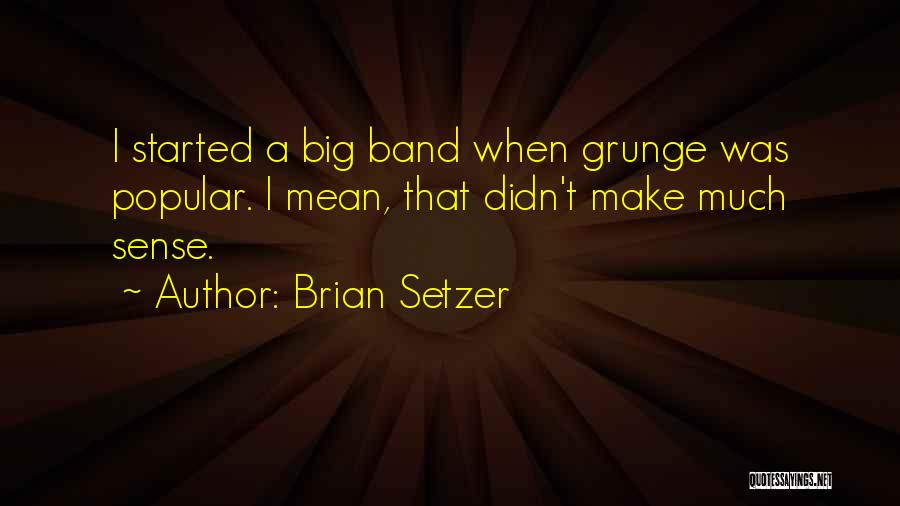 Brian Setzer Quotes 654876
