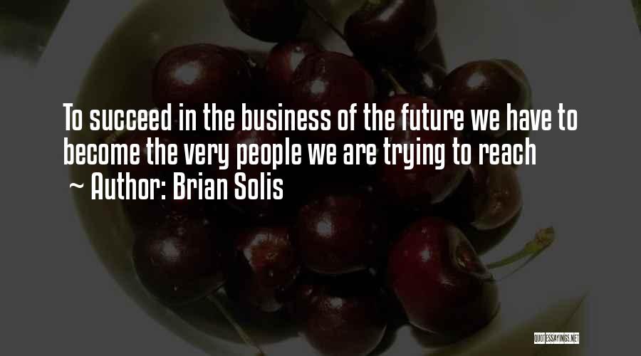 Brian Solis Quotes 123872