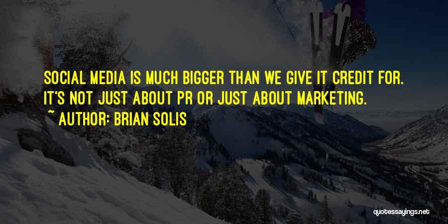 Brian Solis Quotes 2176435