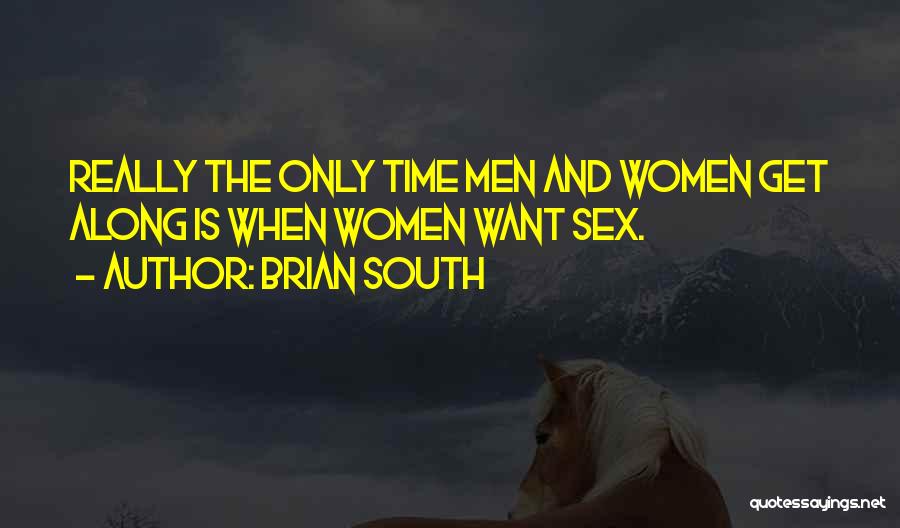 Brian South Quotes 183795