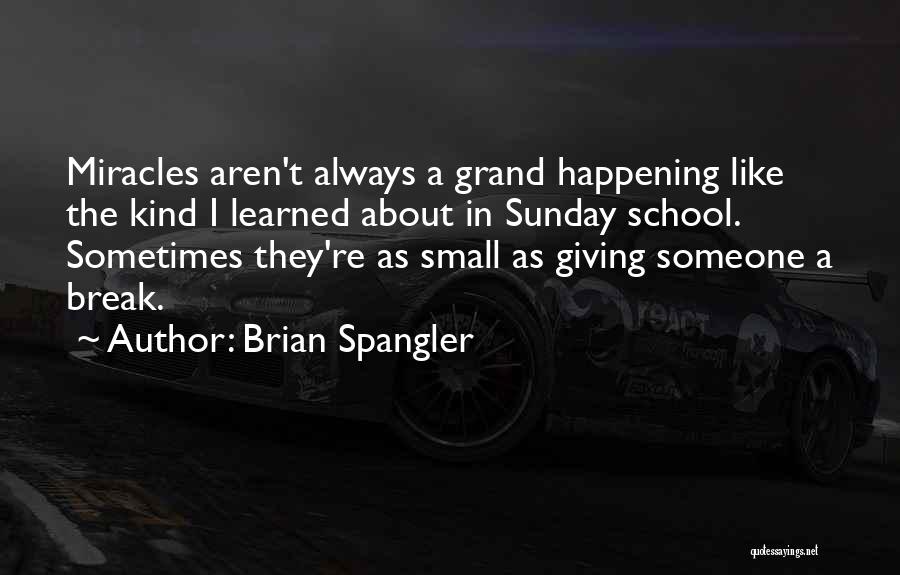 Brian Spangler Quotes 1810306