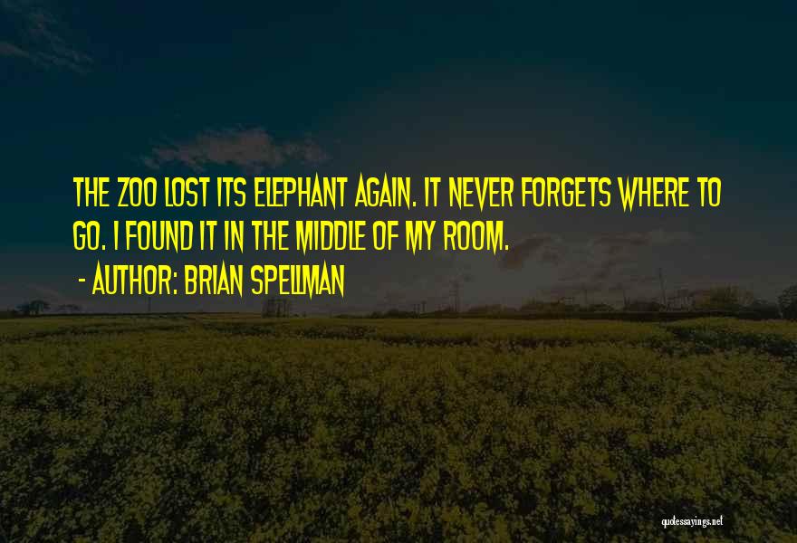 Brian Spellman Quotes 1040424