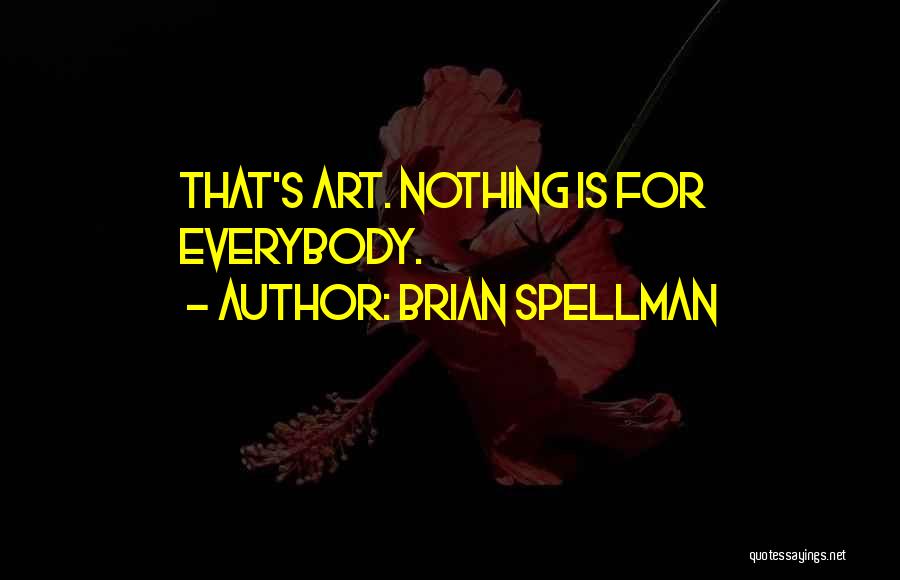 Brian Spellman Quotes 122788