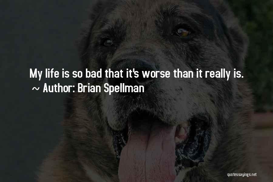 Brian Spellman Quotes 138045